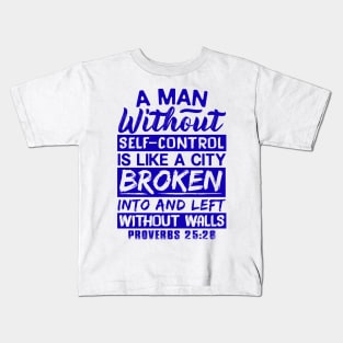 Proverbs 25:28 Without Self-Control Kids T-Shirt